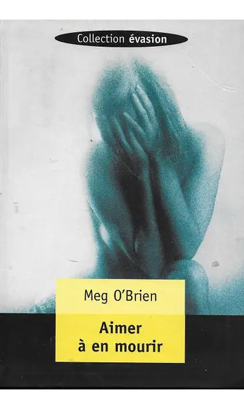 Aimer à en mourir ( Meg O'brien )