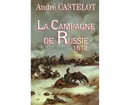 La campagne de Russie 1812 ( A Castelot