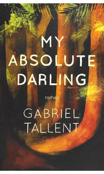 My Absolute Darling ( Gabriel Tallent )
