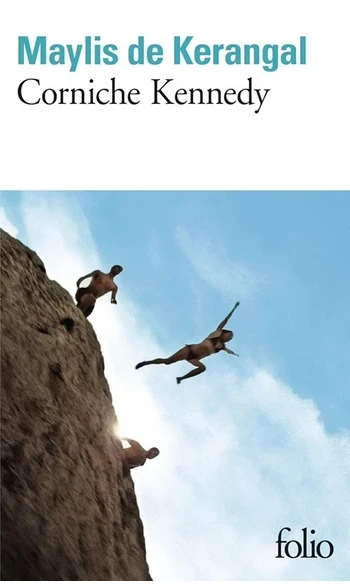 Corniche Kennedy ( Maylis de Kerangal )