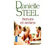 Soeurs et amies ( Danielle STEEL )
