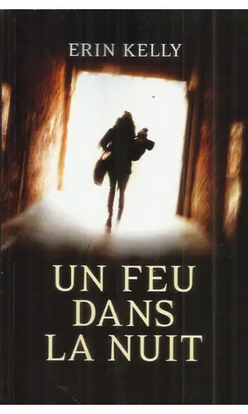 Un feu dans la nuit ( Erin Kelly )
