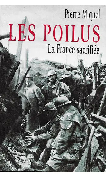 Les Poilus : la France sacrifiée ( Pierr