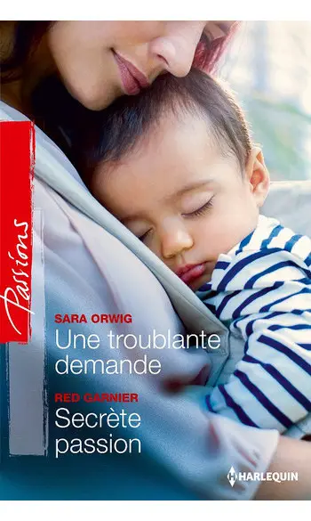 Une troublante demande - Secrète passion