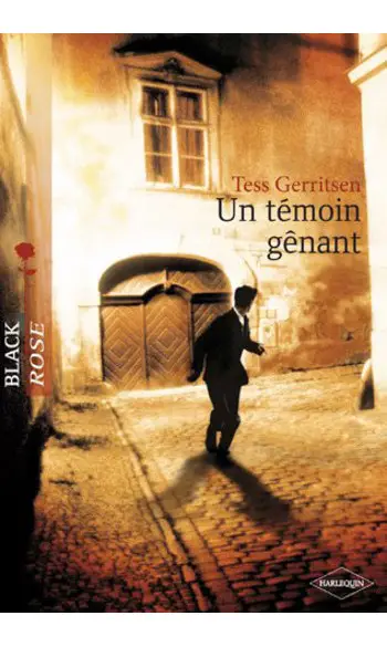Un témoin gênant ( Tess Gerritsen )