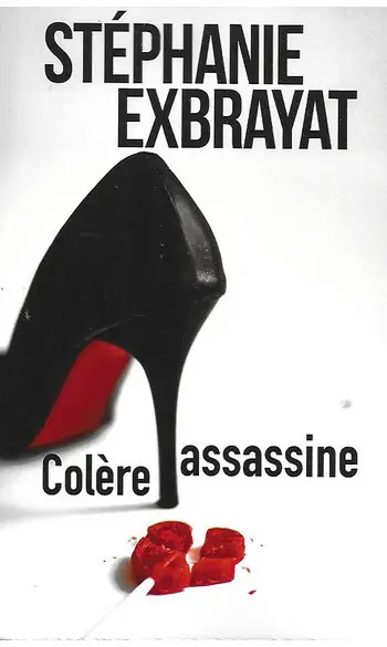 Colère assassine ( Stéphanie Exbrayat )