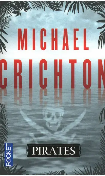 Pirates ( Michael CRICHTON )