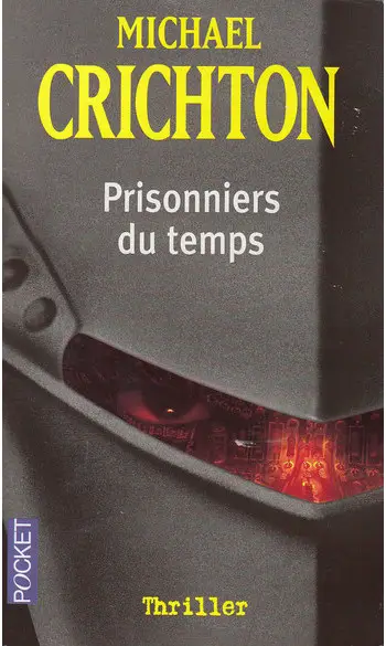 Prisonniers du Temps ( M Crichton )