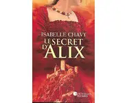 Le secret d'Alix ( Isabelle Chavy )