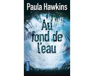 Au fond de l'eau ( Paula HAWKINS )