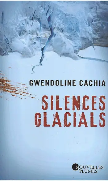 Silences glacials ( Gwendoline Cachia )