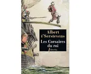 Les corsaires du roi ( A t'Serstevens )