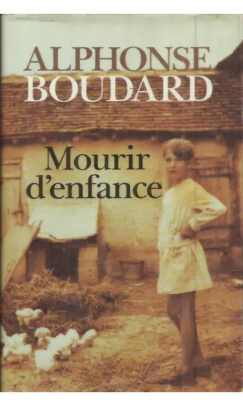Mourir d'enfance ( Alphonse Boudard )