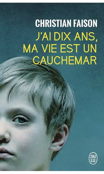 J'ai dix ans, ma vie est un cauchemar