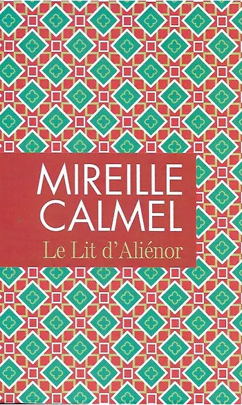 Le lit d'Aliénor l'intégrale ( M Calmel