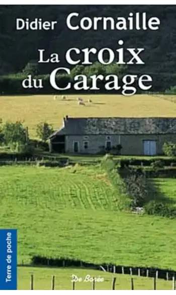 La croix du carage ( Didier Cornaille )