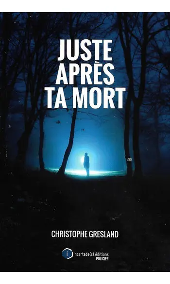 Juste Après Ta Mort ( C . Gresland )