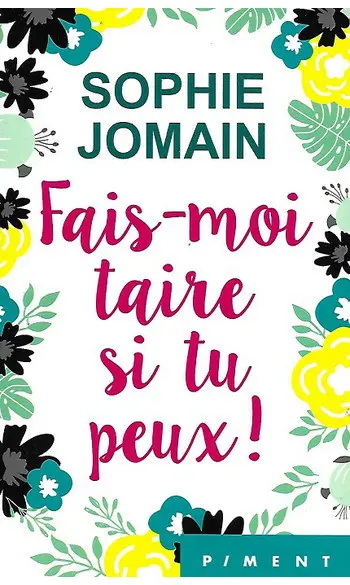 Fais-moi taire si tu peux ! ( S Jomain )