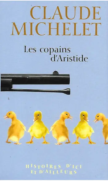 Les copains d'Aristide ( Claude Michelet