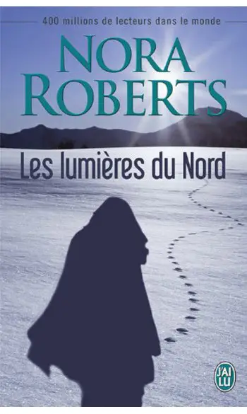 Les lumières du Nord ( Nora Roberts )