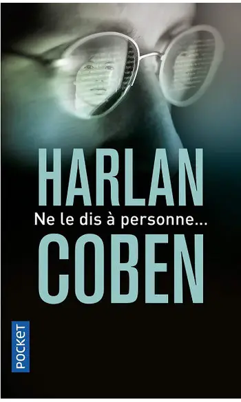 Ne le dis à personne... ( Harlan Coben )