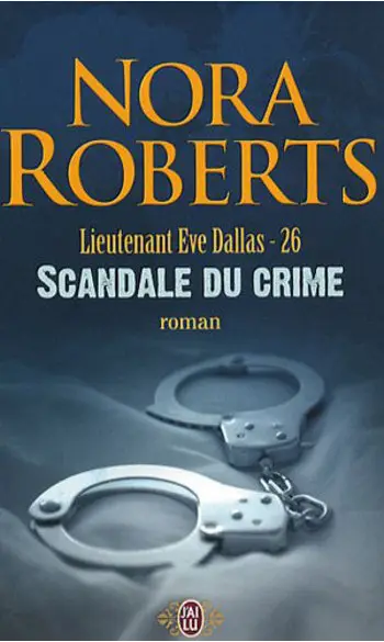 Scandale du crime ( Nora Roberts )
