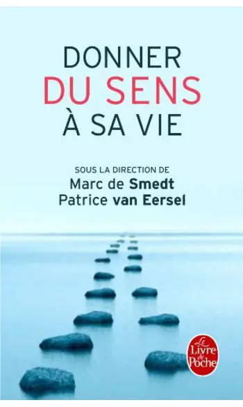 Donner du sens à sa vie ( Marc de Smedt