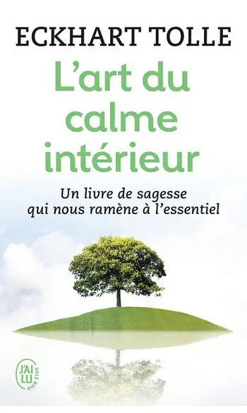 L'art du calme intérieur ( Eckhart Tolle