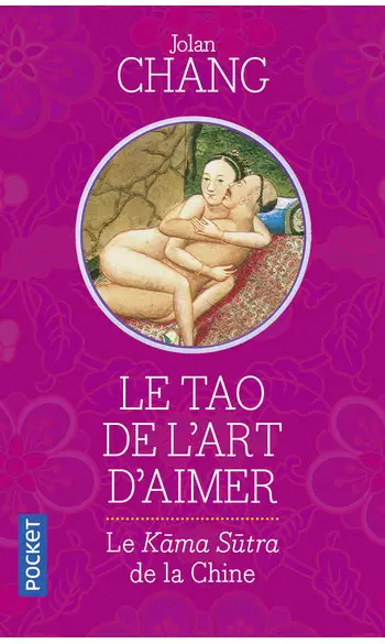 Le tao de l'art d'aimer ( Jolan CHANG )