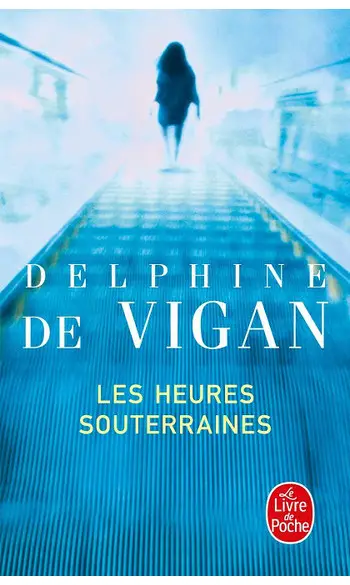 Les Heures souterraines ( D de Vigan )