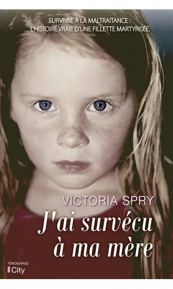 J'ai survécu à ma mère ( Victoria Spry )