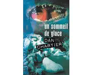Un sommeil de glace ( Dan Chartier )