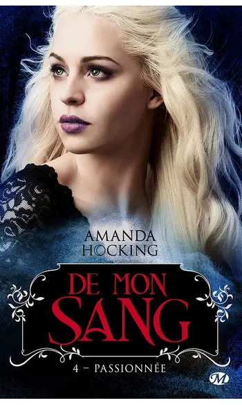 De mon sang T4 : Passionnée ( A Hocking