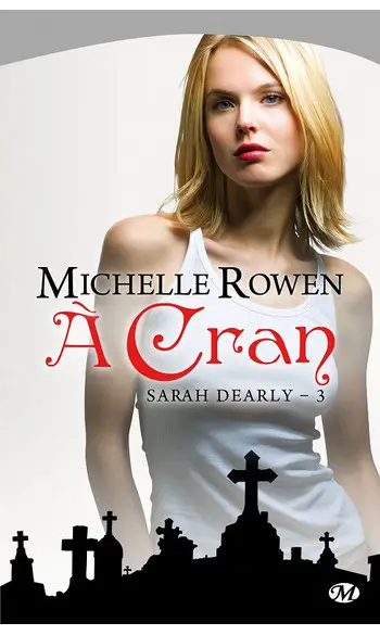Sarah Dearly Tome 3: À cran