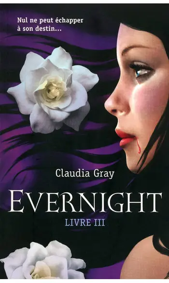 Evernight Livre 3 ( Claudia GRAY )