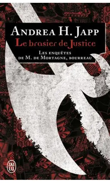 Le brasier de justice ( Andrea-H Japp )