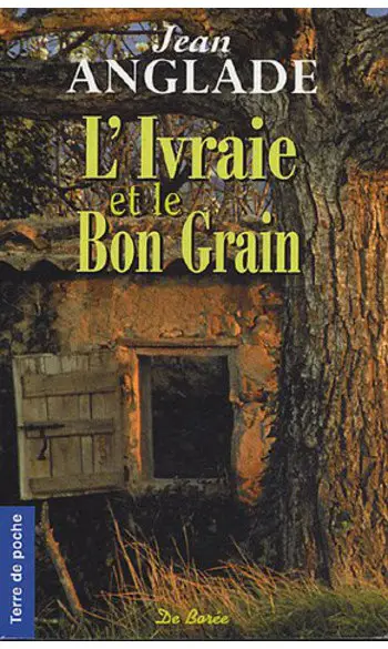 L'Ivraie et le Bon Grain ( Jean Anglade