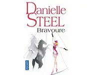 Bravoure ( Danielle STEEL )