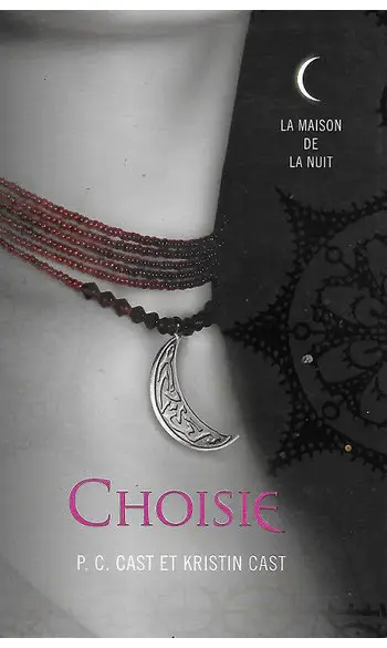La Maison de la Nuit tome 3 : Choisie