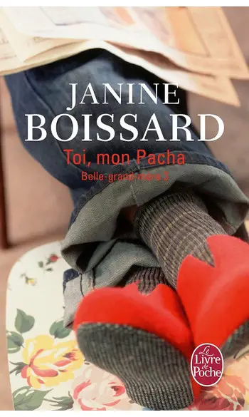 Toi mon pacha ( Janine Boissard )
