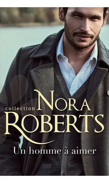 Un homme à aimer ( Nora Roberts )