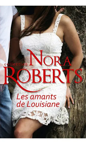 Les amants de Louisiane ( Nora Roberts )