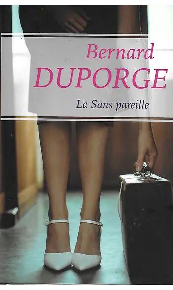 La Sans pareille ( Bernard Duporge )