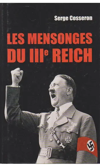 Les mensonges du 3° Reich