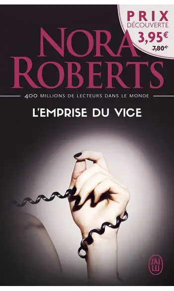 L'emprise du vice ( Nora Roberts )