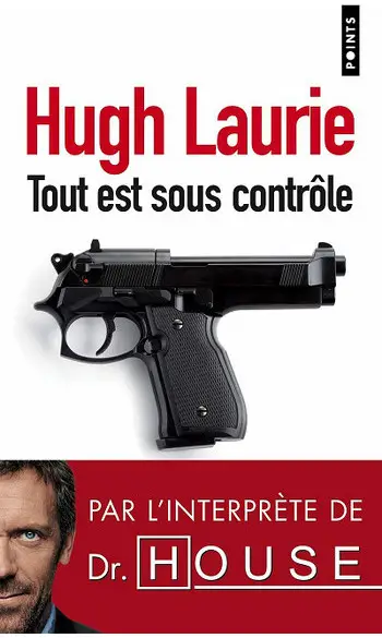 Tout est sous contrôle ( Hugh Laurie )