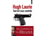 Tout est sous contrôle ( Hugh Laurie )