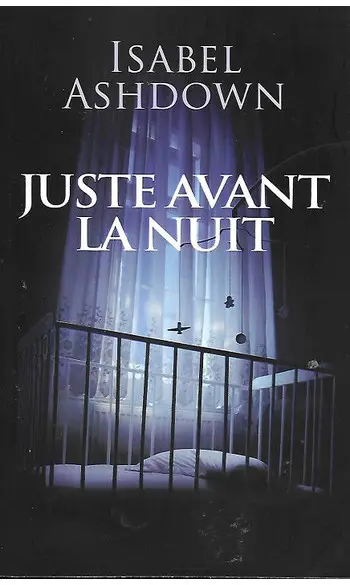 Juste avant la nuit ( Isabel ASHDOWN )
