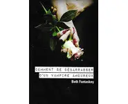 Comment se débarrasser d'un vampire amou