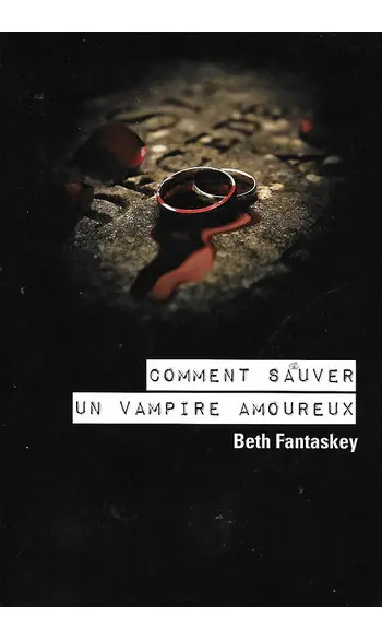 Comment sauver un vampire amoureux